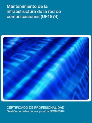 cover image of UF1874--Mantenimiento de la infraestructura de la red de comunicaciones